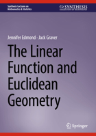 The Linear Function and Euclidean Geometry (Synthesis Lectures on Mathematics & Statistics) 3032227119 Book Cover