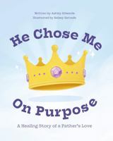 He Chose Me On Purpose 1645900592 Book Cover