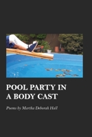 Pool Party in a Body Cast 1625493479 Book Cover