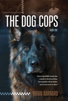 The Dog Cops 0648991504 Book Cover