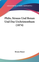 Philo, Strauss Und Renan Und Das Urchristenthum (1874) 116751193X Book Cover