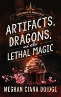 Artifacts, Dragons, and Other Lethal Magic 1927850398 Book Cover