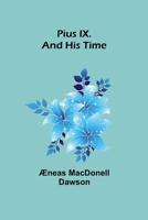 Pius IX. And His Time 9357918213 Book Cover
