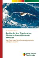 Avaliação dos Sinistros em Sistemas Duto Viários de Petróleo 6139613795 Book Cover