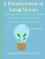 A Preschool Book of Social Stories: Teaching children how to handle social situations with love, kindness, and acceptance. Volume 2 B095G5JZ6T Book Cover