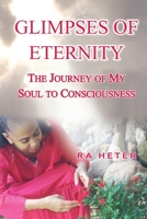 Glimpses of Eternity: A Journey to Black Consciousness and Search for Truth 0996800093 Book Cover
