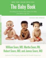 The Sears Baby Book: Everything You Need to Know About Your Baby from Birth to Age Two 0316778001 Book Cover