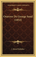 Oeuvres De George Sand (1852) 1160094780 Book Cover