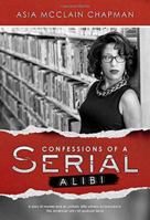 Confessions of a Serial Alibi 1682611582 Book Cover