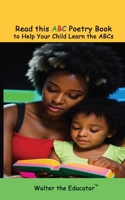 Read this ABC Poetry Book to Help Your Child Learn the ABCs (Read This Poetry Book Series by Walter the Educator(tm)) B0CSQXTKCW Book Cover