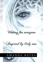 Writing for Everyone Inspired by Only One 148361204X Book Cover
