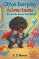 Otto's Everyday Adventures: Otto and the Sparkle Tooth Quest B0GMZY5CRZ Book Cover