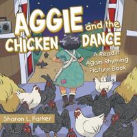 Aggie and the Chicken Dance : A Read It Again Rhyming Picture Book 1973666022 Book Cover