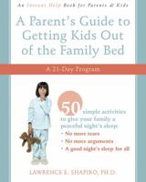 A Parent's Guide to Getting Kids Out of the Family Bed: A 21-Day Program 1572246081 Book Cover