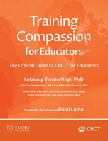 Training Compassion : The Official Guide to CBCT® for Educators 1962972038 Book Cover