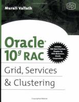 Oracle 10g RAC Grid, Services & Clustering 1555583210 Book Cover