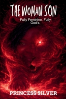 The Woman Son: Fully Feminine. Fully God's. 1915991943 Book Cover