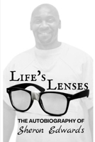 Life's Lenses: The Autobiography of Sheron Edwards B095KLHLMS Book Cover