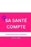 SA SANTÉ COMPTE: UN Guide moderne du bien-être des femmes (French Edition) B0G6XCW88S Book Cover