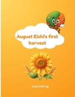 August Eichi´s first harvest (Eichi´s Vorschule - 8 Jahreszeiten) B0HCXDJ2QR Book Cover