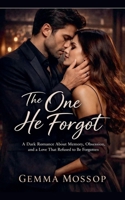 The One He Forgot (Alex & Lily Trilogy) B0GW9NT1YF Book Cover