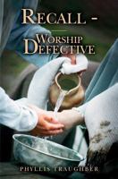 Recall - Worship Defective 1532982275 Book Cover