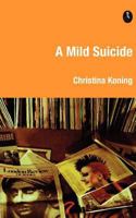 A Mild Suicide 0956521487 Book Cover