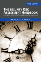 The Security Risk Assessment Handbook: A Complete Guide for Performing Security Risk Assessments 0849329981 Book Cover