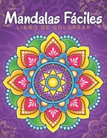Mandalas Fáciles: Libro de colorear con patrones de mandala fáciles y simples para niños o adultos. B08LNLCJL3 Book Cover