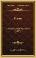 Poems: Chiefly Against Pessimism 1165649381 Book Cover