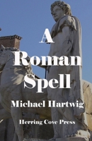 A Roman Spell 0578364522 Book Cover