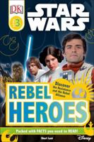 Star Wars: Rebel Heroes 1465455825 Book Cover
