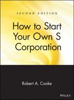 How to Start Your Own 'S' Corporation, Second Edition 0471398128 Book Cover
