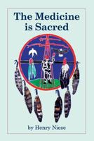 The Medicine Is Sacred 0981575757 Book Cover
