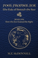 Poet, Prophet, Fox: The Tale of Sinnach the Seer 0578405865 Book Cover