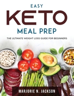 Easy Keto Meal Prep: The Ultimate Weight Loss Guide for Beginners null Book Cover