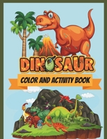 DINOSAUR!: COLOR AND ACTIVITY BOOK B09DHWGHF7 Book Cover