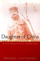 Daughter of China: The True Story of Forbidden Love in Modern China 0747262780 Book Cover