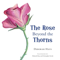 The Rose Beyond the Thorns 1664246630 Book Cover