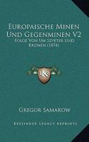 Europaische Minen Und Gegenminen V2: Folge Von Um Szpeter Und Kronen (1874) 1161169342 Book Cover