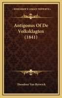 Antigonus Of De Volksklagten (1841) 1168941695 Book Cover