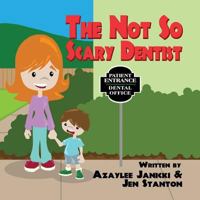 The Not So Scary Dentist 1611026415 Book Cover