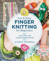 Fun and Easy Finger Knitting for Beginners 0760390649 Book Cover