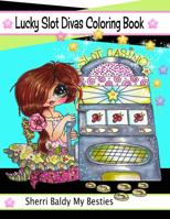 Lucky Slot Divas Coloring Book: Sherri Baldy My Besties 1945731680 Book Cover