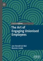 The Art of Engaging Unionised Employees 9811321965 Book Cover