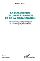 La dialectique de l’appartenance et de la distanciation: Un exemple paradigmatique : le cousinage à plaisanterie (Études Eurafricaines) (French Edition) 2140484088 Book Cover