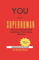 You Are A Superhuman: Take Your Power Back Now And Discover The Greatness Within You B0CPG28K9G Book Cover