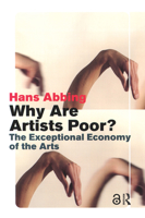 Why Are Artists Poor?: The Exceptional Economy of the Arts 9053565655 Book Cover