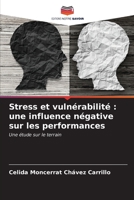 Stress et vulnérabilité : une influence négative sur les performances: Une étude sur le terrain B0CKKN7TJJ Book Cover