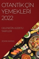 Otantk Çn Yemekler 2022: Gelenen Lezzetl Tarfler 1837892652 Book Cover